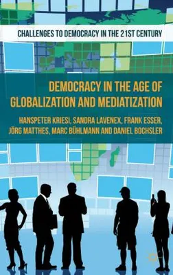 Obrázek produktu pro Democracy in the Age of Globalization and Mediatization