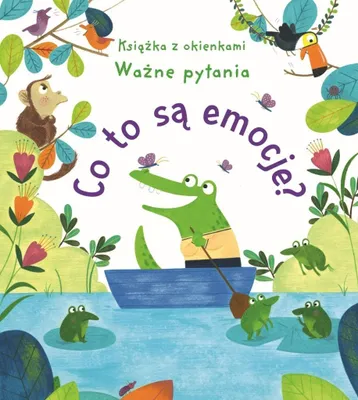 Zdjęcie produktu dla Co to są emocje? Książka z okienkami. Ważne pytania