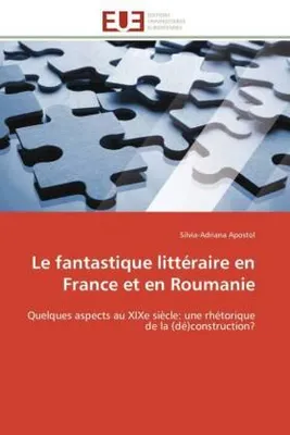 Image de Le fantastique littéraire en France et en Roumanie