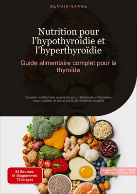 Produktbild von Nutrition pour l'hypothyroïdie et l'hyperthyroïdie : Guide alimentaire complet pour la thyroïde