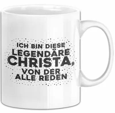 Produktbild von Christa Tasse Ich Bin Diese Legendaere Christa, Von Der Alle Reden Geschenk (Weiß)
