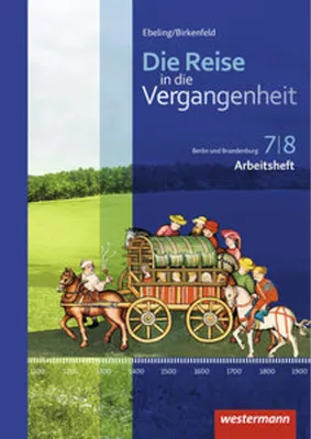Produktbild von Die Reise in die Vergangenheit 7/8. Arbeitsheft. Berlin und Brandenburg