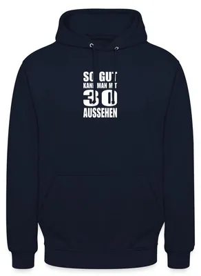 Produktbild von Spreadshirt 30. Geburtstag | So Gut Kann Man Aussehen Uni Hoodie, 3XL, Navy