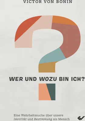 Produktbild von Wer und wozu bin ich?