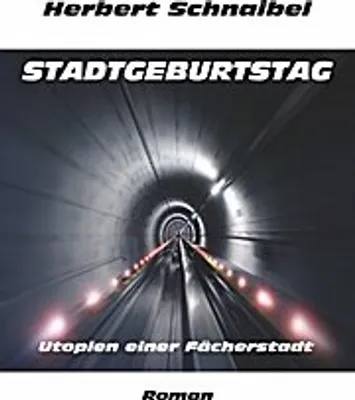 Produktbild von Stadtgeburtstag - Utopien einer Fächerstadt - Roman
