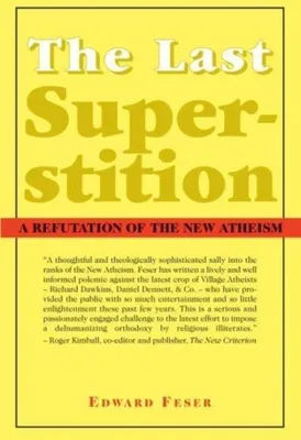 Image de The Last Superstition - A Refutation of the New Atheism