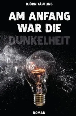 Zdjęcie produktu dla Am Anfang war die Dunkelheit