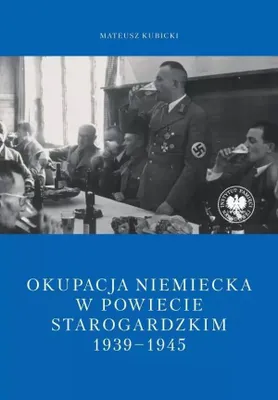 Image de Okupacja niemiecka w powiecie starogardzkim w latach 1939-1945