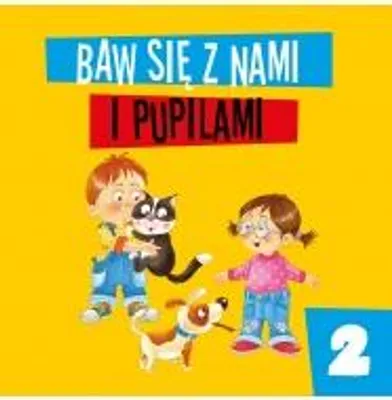Obrázok produktu pre książeczka BAW SIĘ Z NAMI I PUPILAMI 2