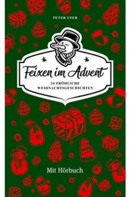 Zdjęcie produktu dla Feixen im Advent: Buch mit 24 amüsanten und besinnlichen Geschichten für die ganze Familie, inkl. Hörbuch