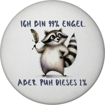 Produktbild von Waschbär Magnet rund mit Spruch Ich bin 99% Engel Aber puh dieses 1%