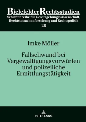 Produktbild von Fallschwund bei Vergewaltigungsvorwürfen und polizeiliche Ermittlungstätigkeit