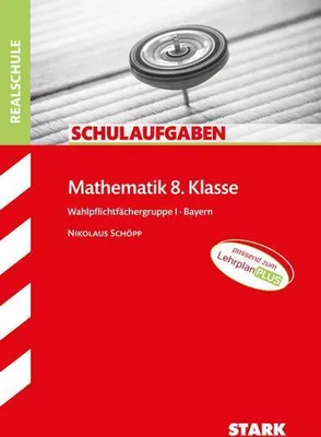 Obrázek produktu pro STARK Schulaufgaben Realschule - Mathematik 8. Klasse Gruppe I - Bayern