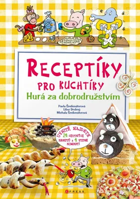 Zdjęcie produktu dla Receptíky pro kuchtíky: Hurá za dobrodružstvím | Pavla Šmikmátorová