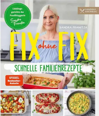 Produktbild von Fix ohne Fix (Band 2) - schnelle Familienrezepte der SPIEGEL- -Autorin Sandra Franitza von Sandras Kochblog