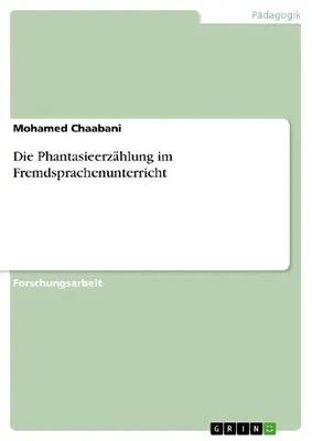Produktbild von Die Phantasieerzählung im Fremdsprachenunterricht