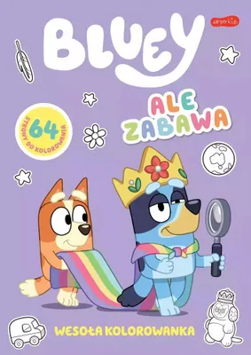 Zdjęcie produktu dla Ale Zabawa. Bluey. Wesoła Kolorowanka
