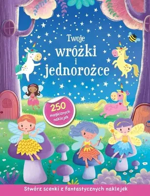 Produktbild von Twoje wróżki i jednorożce. Stwórz scenki z fantastycznych naklejek