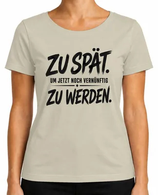 Productafbeelding van Te laat om nog verstandig te worden. Sarcastische opdruk. Dames T-shirt, natuur, L