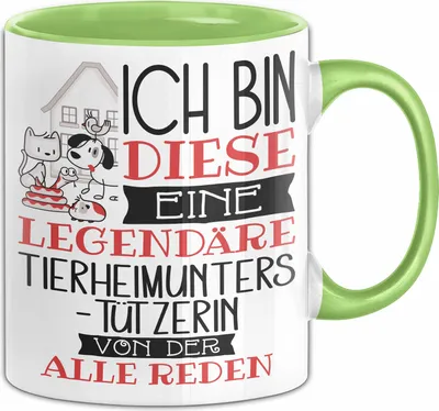 Produktbild von Tierheimunterstützerin Tasse Geschenk Ich Bin Diese Eine Legendäre Tierheimunterstützerin Von Der Alle Reden Geschenkidee Geburtstag Weihnachten (Grün)