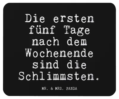 Produktbild von Mr. & Mrs. Panda Mouse Pad Die ersten fünf Tage... - Schwarz - Geschenk, Sprüche, laptop mousepad, Glizer Spruch Weisheiten Zitate Lustig Weisheit Worte, pc, mauspad