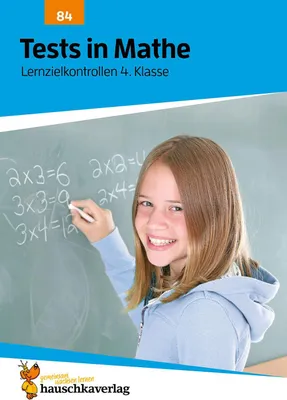 Produktbild von Tests in Mathe - Lernzielkontrollen 4. Klasse: Vorbereitung auf jede Klassenarbeit, Probe, Schulaufgabe, Lernzielkontrolle - üben und trainieren für ... Klassenarbeiten und Proben, Band 84)