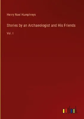 Produktbild von Stories by an Archaeologist and His Friends