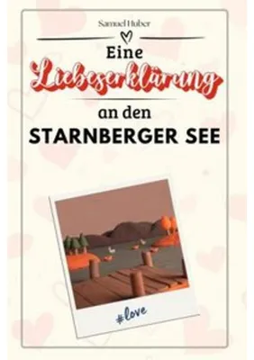 Zdjęcie produktu dla Eine Liebeserklärung an den Starnberger See