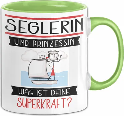Produktbild von Seglerin Und Prinzessin Tasse Geschenk Für Eine Seglerin Geburtstag Was Ist Deine Superkraft (Grün)