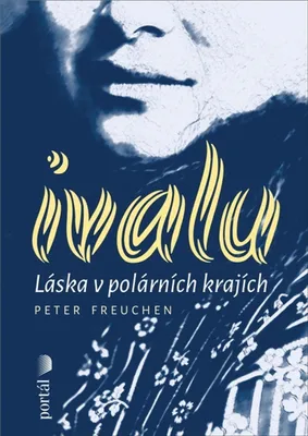 Produktbild von Ivalu : láska v polárních krajích | Peter Freuchen