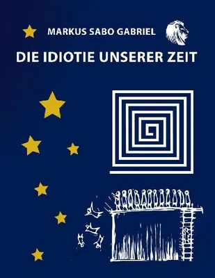Produktbild von Die Idiotie unserer Zeit