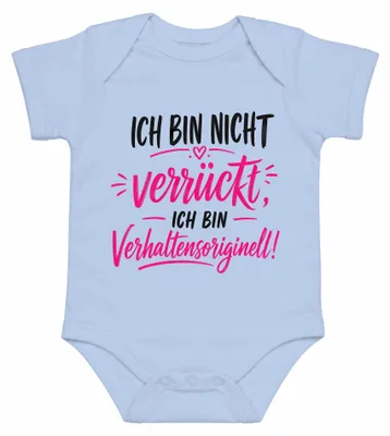 Produktbild von Ich bin nicht verrückt ich bin Verhaltensoriginell Statement Sarkasmus Baby Body, Hellblau, 12/18