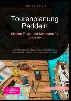 Produktbild von Tourenplanung Paddeln: Sichere Fluss- und Seetouren für Einsteiger