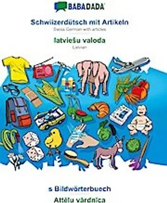 Immagine prodotto di BABADADA, Schwiizerdütsch mit Artikeln - latvieSu valoda, s Bildwörterbuech - Attelu vardnica