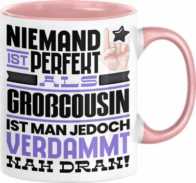 Produktbild von Großcousin Geschenk Tasse Lustige Geschenkidee für Großcousin Geburtstag Kaffee-Becher Niemand Ist Perfekt Aber Als Großcousin Ist Man Nah Dran (Rosa)
