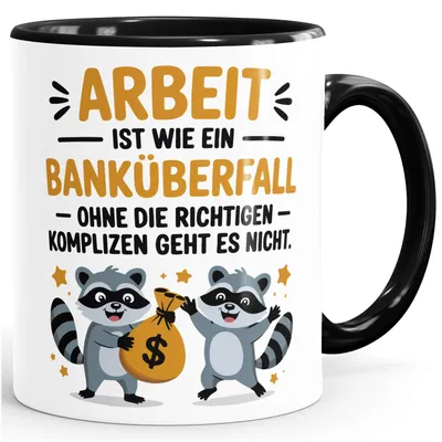 Produktbild von Tasse Spruch Arbeit ist wie ein Banküberfall Bürotasse Geschenk Kollegen Team lustige Kaffeebecher MoonWorks®