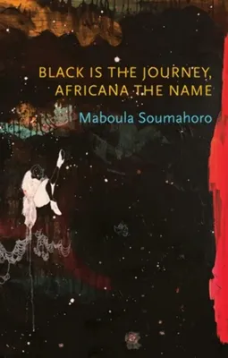 Obrázok produktu pre Black is the Journey, Africana the Name (Critical South)