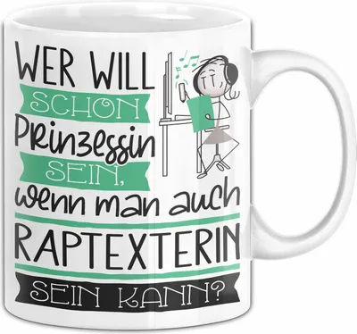 Produktbild von Raptexterin Tasse Geschenk Spruch Wer Will Schon Prinzessin Sein Wenn Man Auch Raptexterin Sein Kann (Weiß)