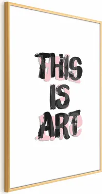 Produktbild von Posterpapier Poster - This Is Art 40x60 cm Text m-A-0875-ao-a