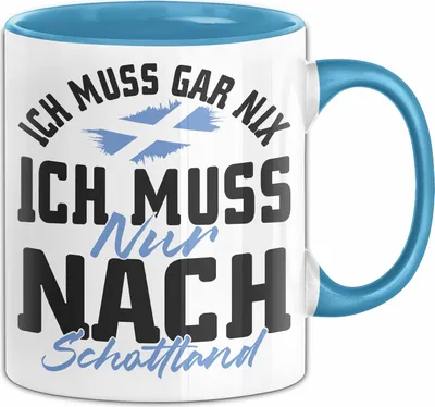Produktbild von Schottland Tasse Geschenk Ich Muss Gar Nix Ich Muss Nur Nach Schottland (Blau)