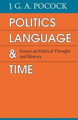 Productafbeelding van Politics, Language, and Time - Essays on Political Thought and History