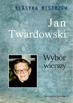 Produktbild von Jan Twardowski. Wybór wierszy. Klasyka mistrzów