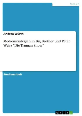 Produktbild von Medienstrategien in Big Brother und Peter Weirs "Die Truman Show"