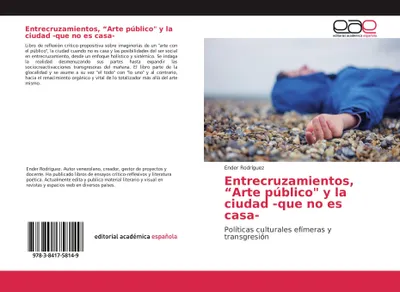 Produktbild von Entrecruzamientos, "Arte público" y la ciudad -que no es casa-