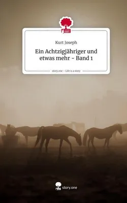 Produktbild von Ein Achtzigjähriger und etwas mehr - Band 1. Life is a Story - story.one