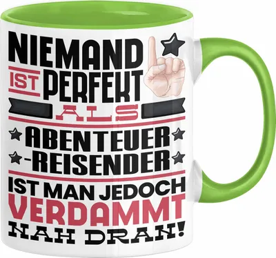 Produktbild von Abenteuerreisender Geschenk Tasse Lustige Geschenkidee für Abenteuerreisender Geburtstag Kaffee-Becher Niemand Ist Perfekt Aber Als Abenteuerreisender Ist Man Nah Dran (Grün)