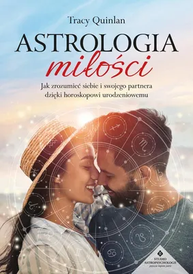 Obrázek produktu pro Astrologia miłości. Jak zrozumieć siebie i swojego partnera dzięki horoskopowi urodzeniowemu