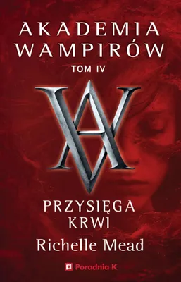 Image de Akademia wampirów. Tom 4. Przysięga krwi