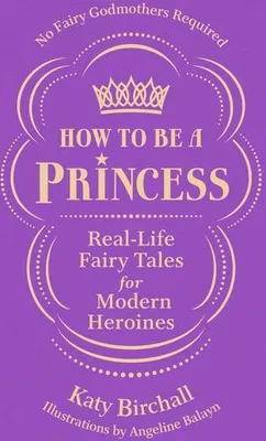 Produktbild von Birchall, K: How to Be a Princess