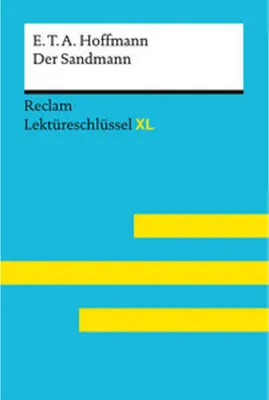 Produktbild von Der Sandmann von E. T. A. Hoffmann: Lektüreschlüssel mit Inhaltsangabe, Interpretation, Prüfungsaufgaben mit Lösungen, Lernglossar. (Reclam Lektüreschlüssel XL)